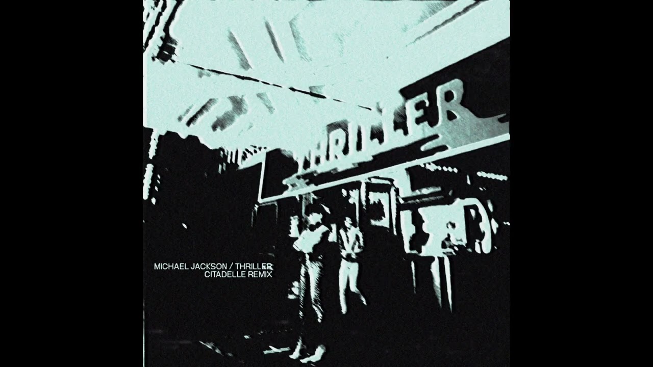 Michael Jackson - Thriller (Citadelle Remix)