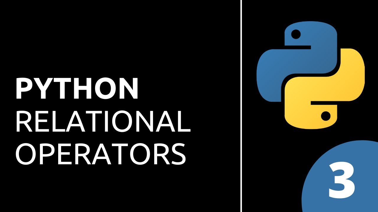 Python Tutorial for Beginners 3: Relational Operator