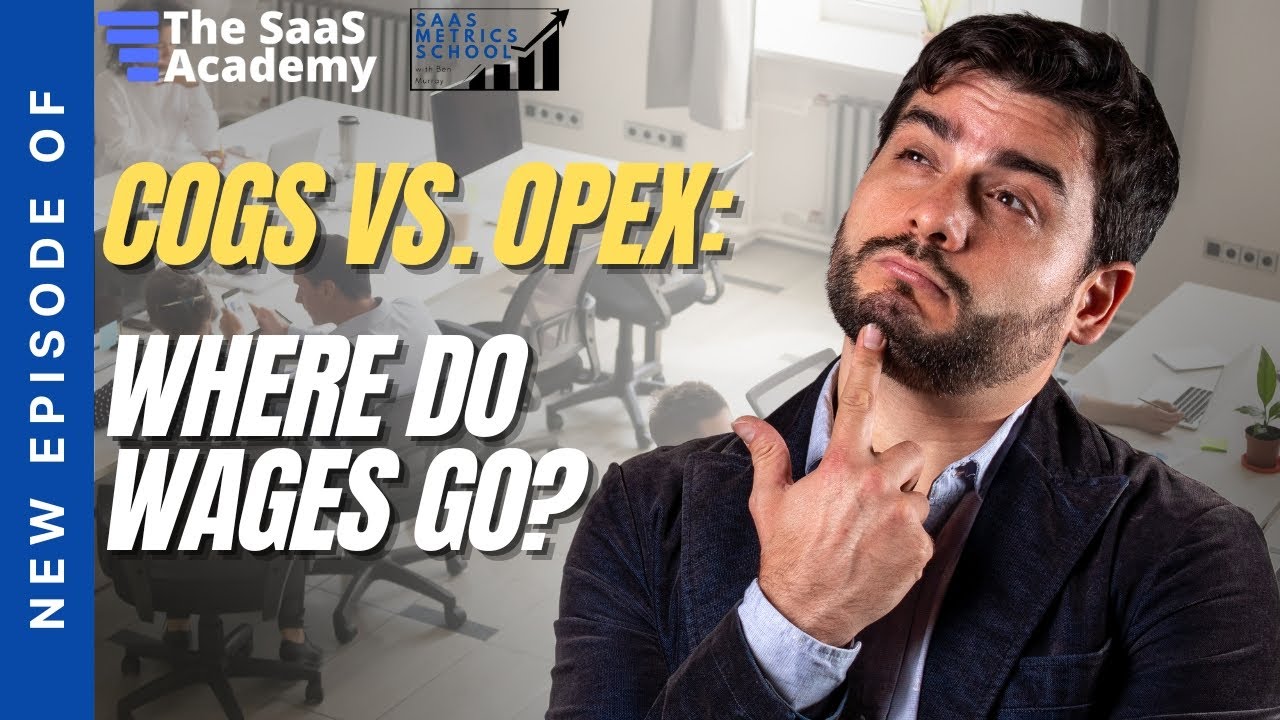 Should I Code Wages and Benefits to COGS | SaaS Metrics School | COGS
