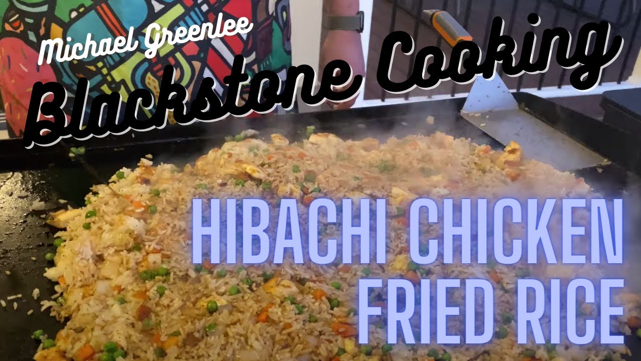 Blackstone Hibachi Chicken Fried Rice