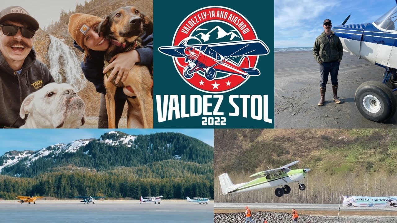 Valdez STOL 2022 - A Bush Pilot's Paradise