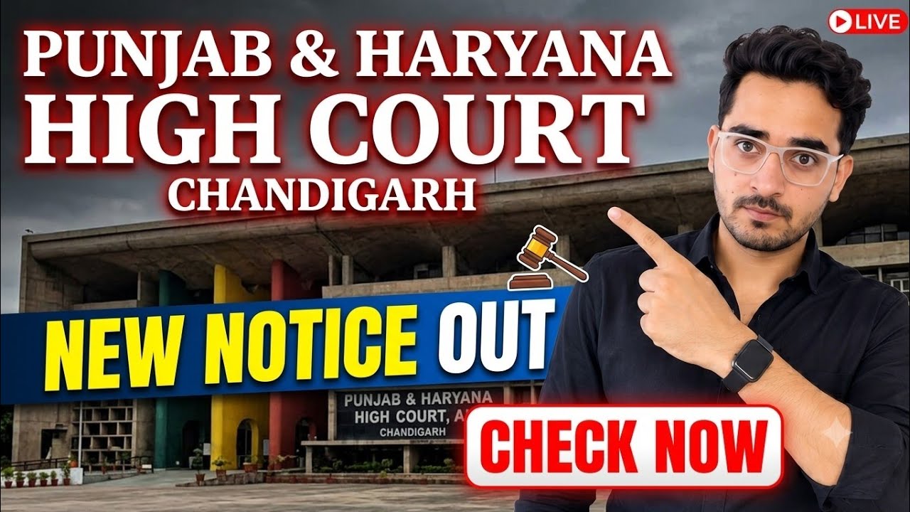 Punjab & Haryana High Court New Notice Out 🔥 | Complete Details & Important Update!