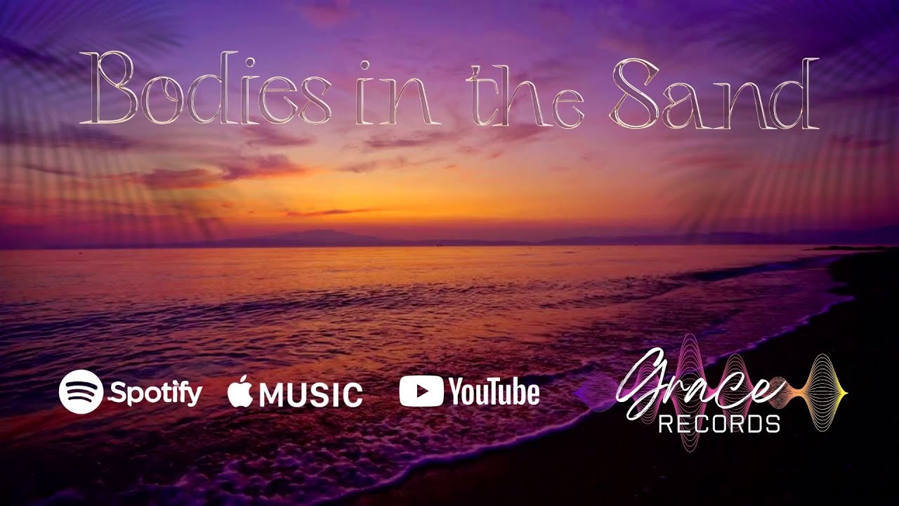 Bodies in the Sand | Grace Records