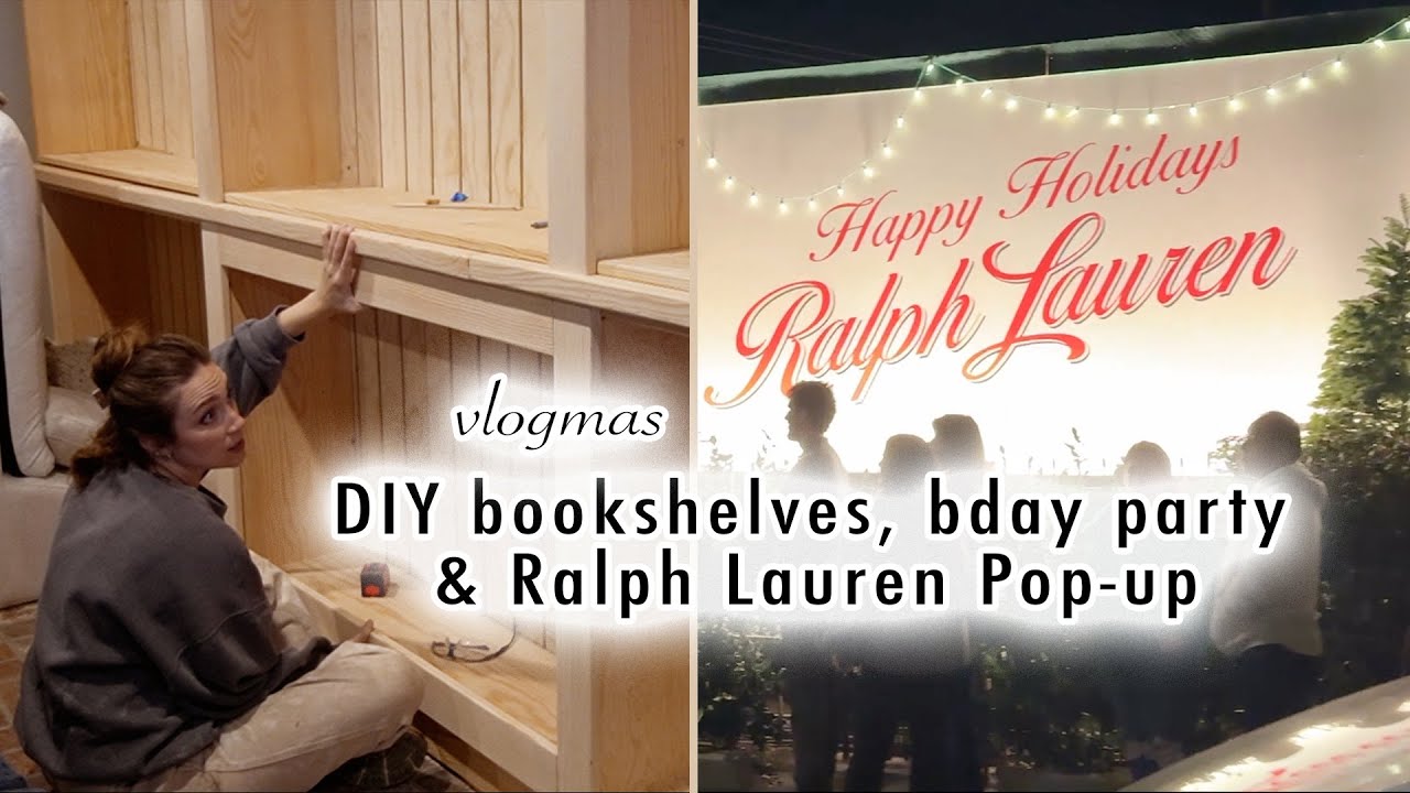 DIY bookshelves, bday party & Ralph Lauren pop-up | VLOGMAS DAY 6 | MaCenna Lee