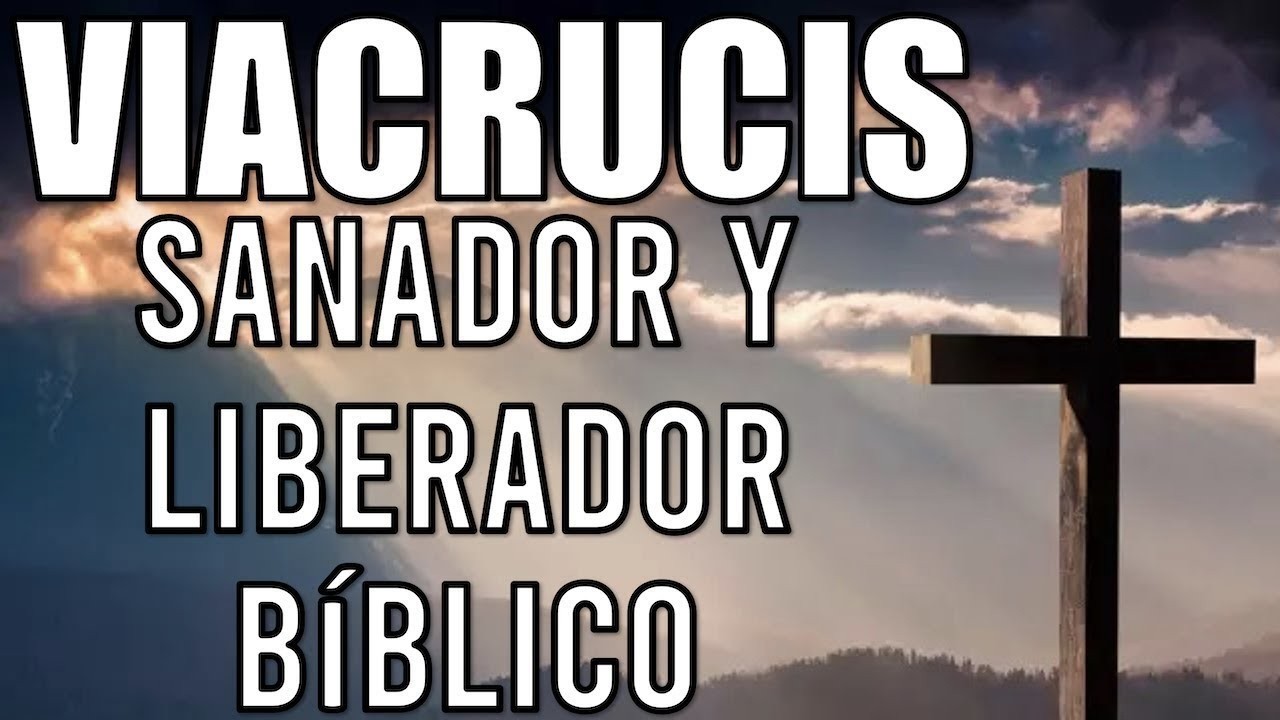 SANTO VIACRUCIS SANADOR Y LIBERADOR BÍBLICO 2026 ✝️  MEDITADO | 14 ESTACIONES