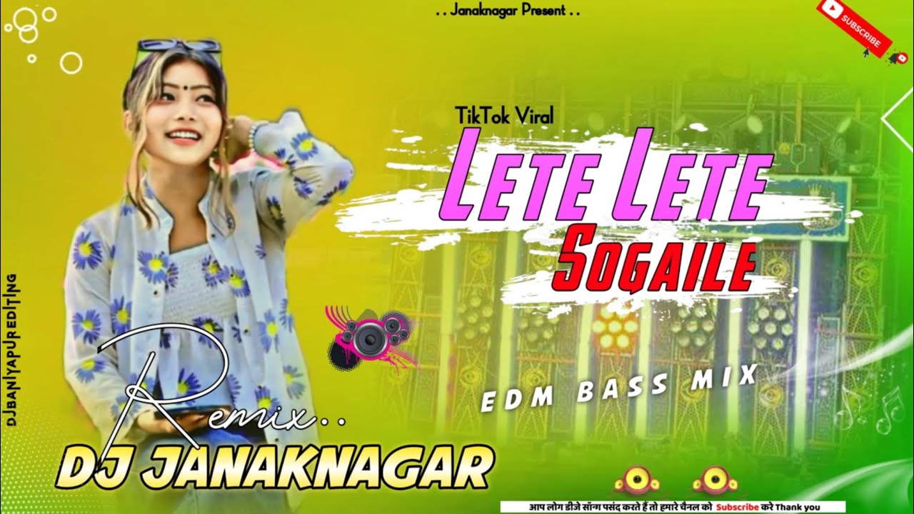 LETE_LETE_SOGAILE_-_FULL EDM BASS REMIX_-_TIKTOK VIRAL DJ SONG_|_DJ Janaknagar Remix