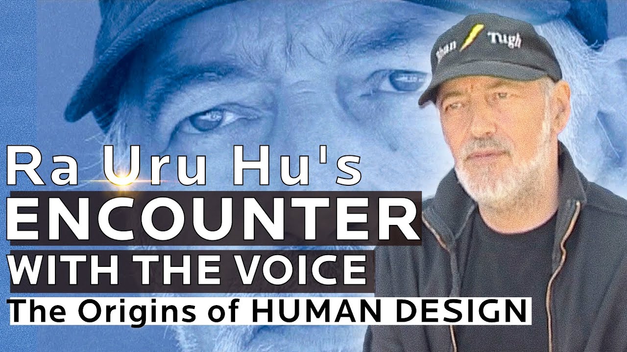 Ra Uru Hu's Encounter with the Voice - The Origins of the Human Design System