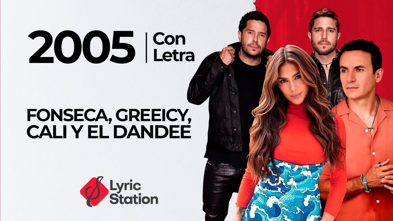 Fonseca, Greeicy, Cali Y El Dandee - 2005 (Letra/Lyrics)