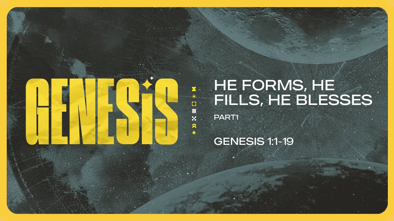 He Forms, He Fills, He Blesses – Part One | Genesis 1:1-19 | 1/14/26