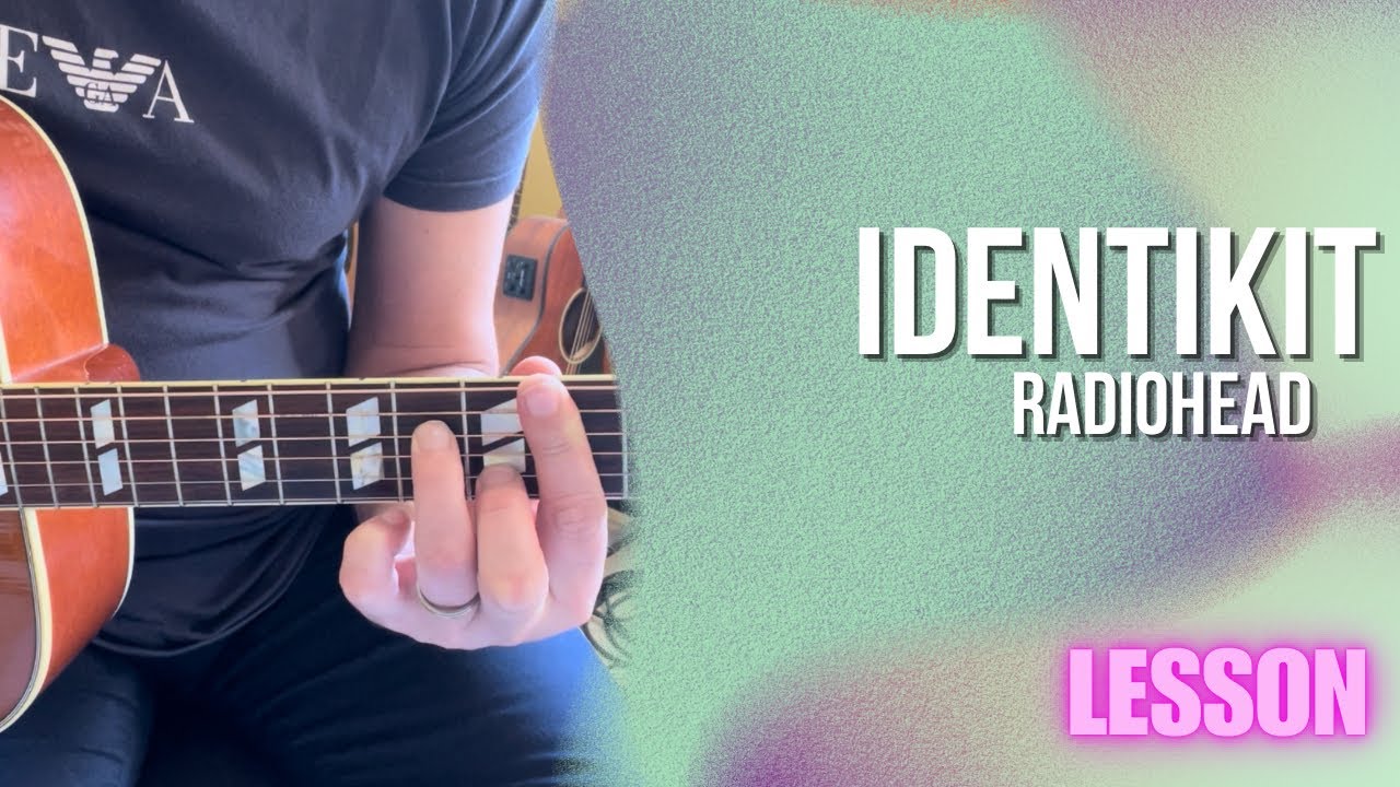 Radiohead - Identikit [Guitar Lesson / Tutorial]