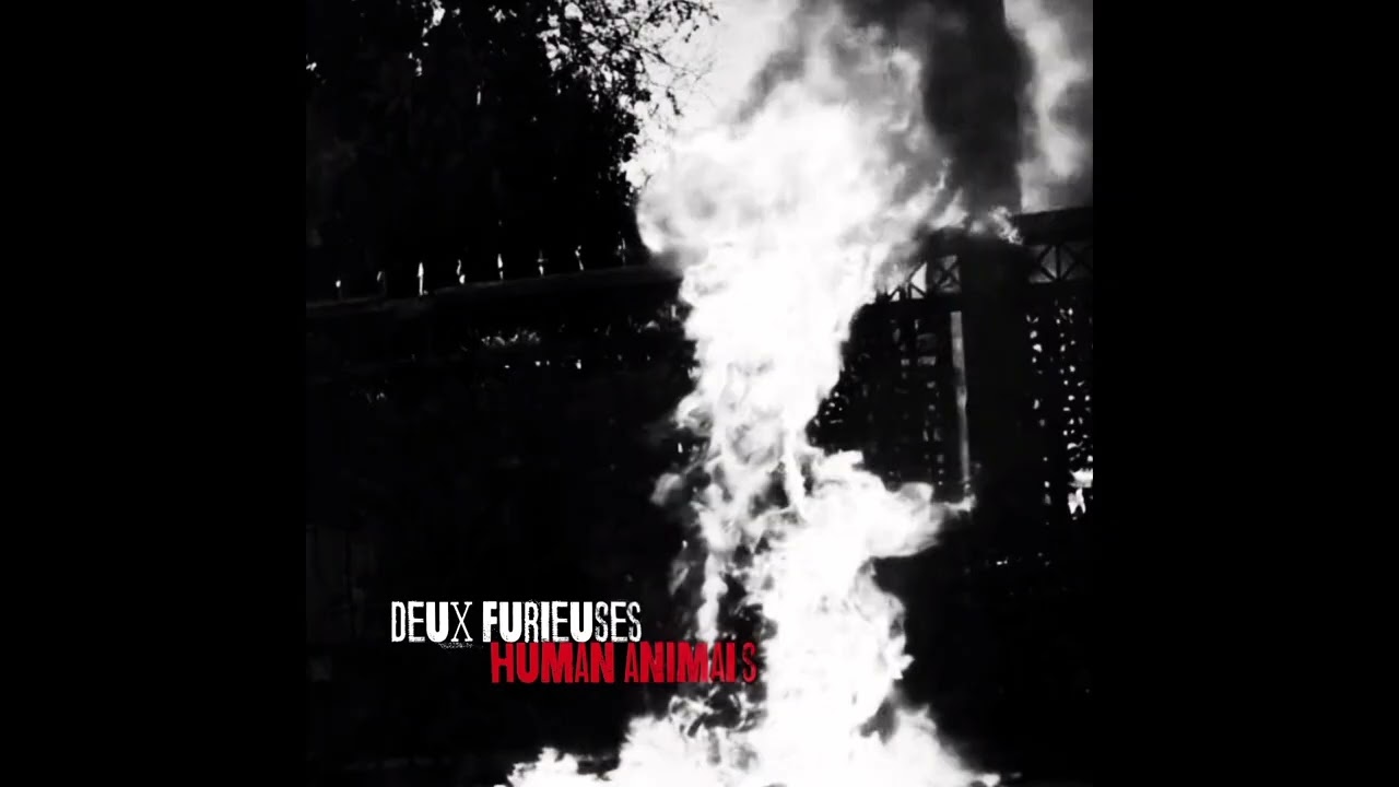deux furieuses - 'Human Animals' 