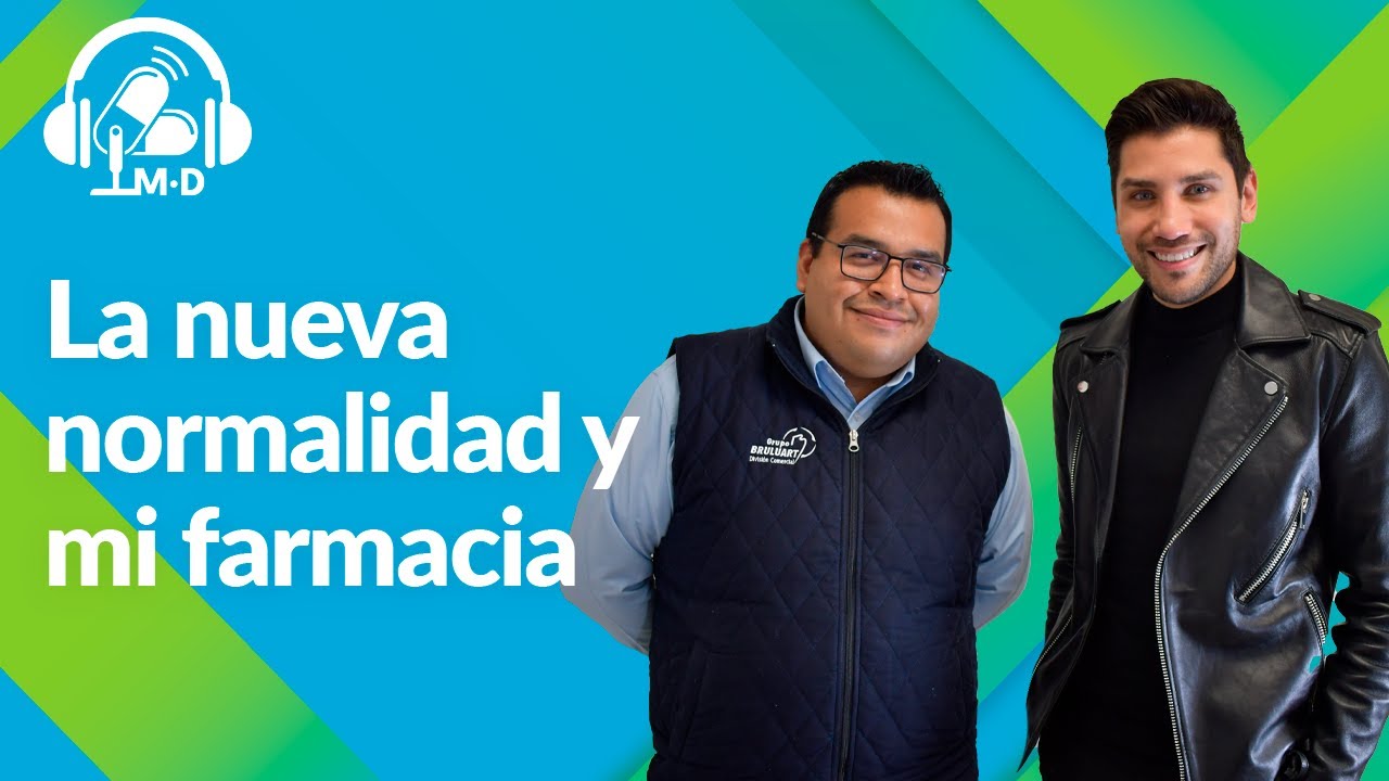 Capítulo 1 Pláticas Farmacéuticas | La nueva normalidad y mi farmacia