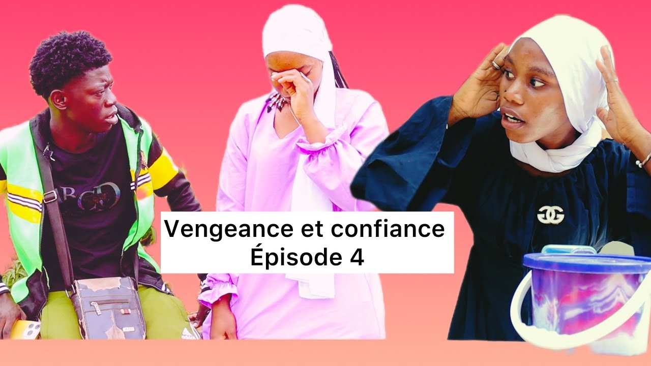 Série : La vengeance et la confiance épisode 4 (série malienne 2025 )