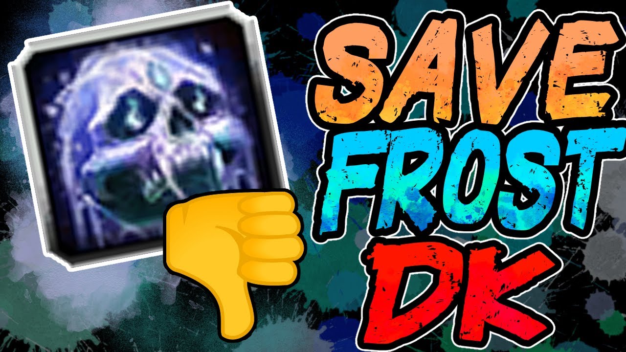 Frost DK is the worst spec in the game, and it just got nerfed.