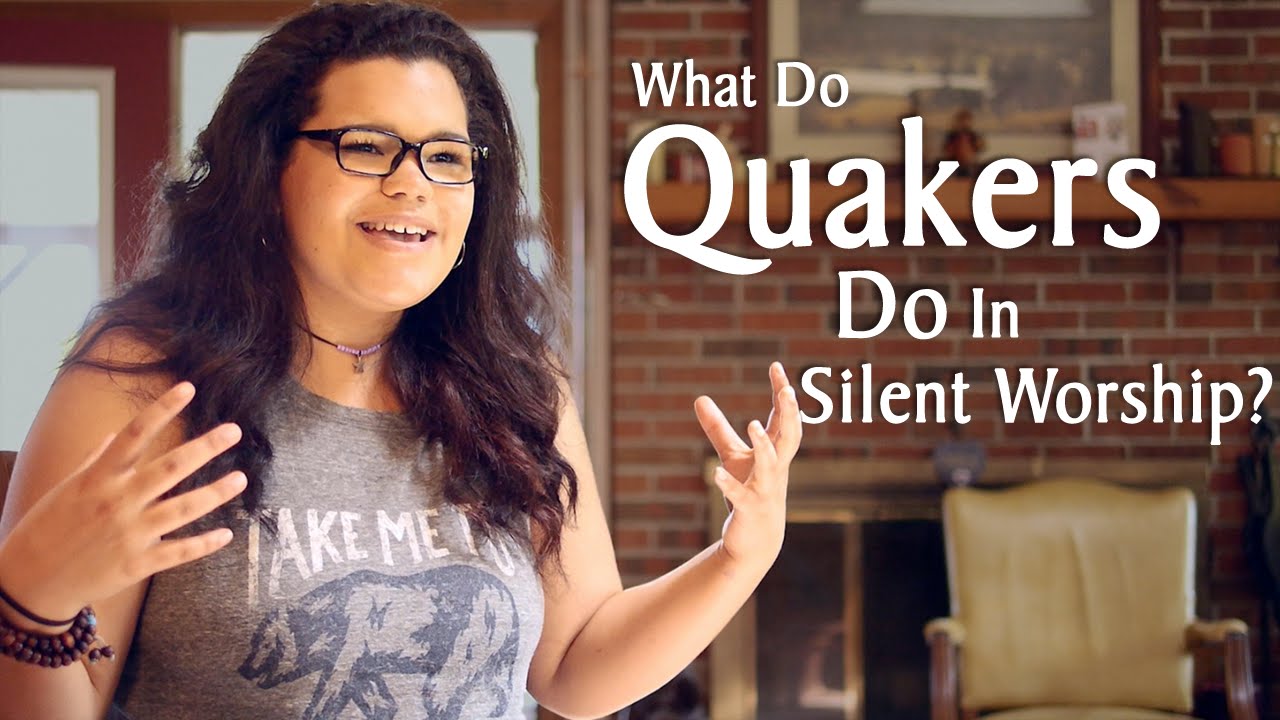 What Do Quakers Do in Silent Worship?