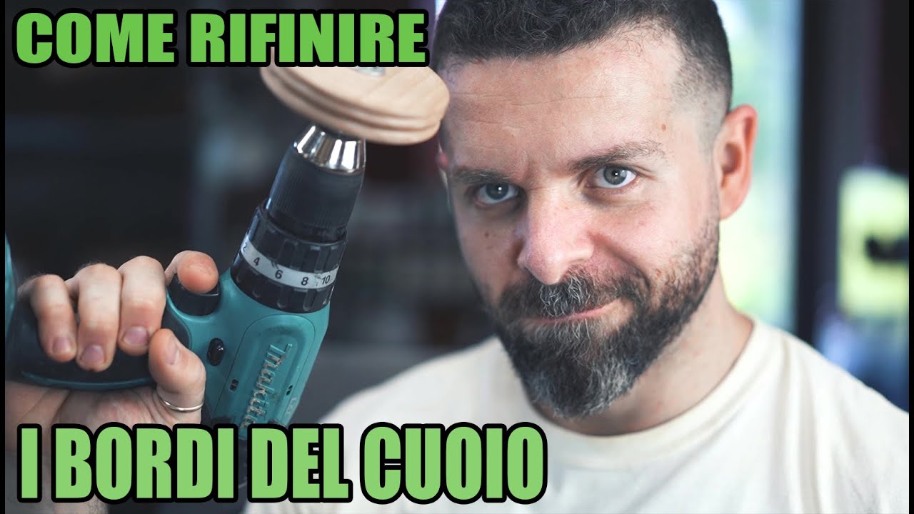 Come Rifinire i Bordi del Cuoio | Tutorial al Dettaglio