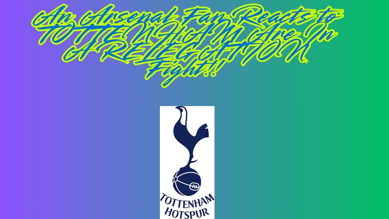 Reaction to TOTTENHAM Are In A RELEGATION Fight!!