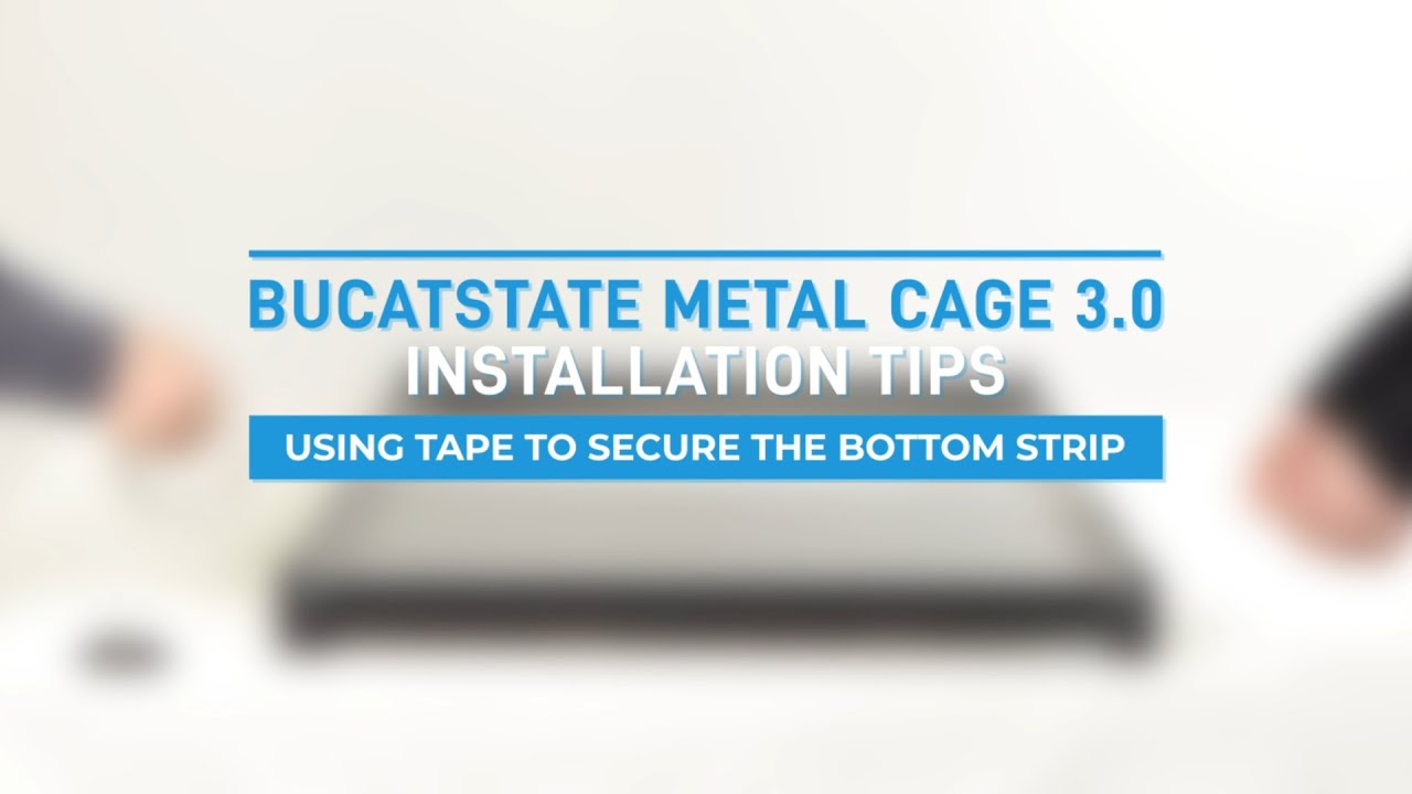 BUCATSTATE Metal Cage 3.0 Installation Tips - Using Tape to Secure the Bottom Strip