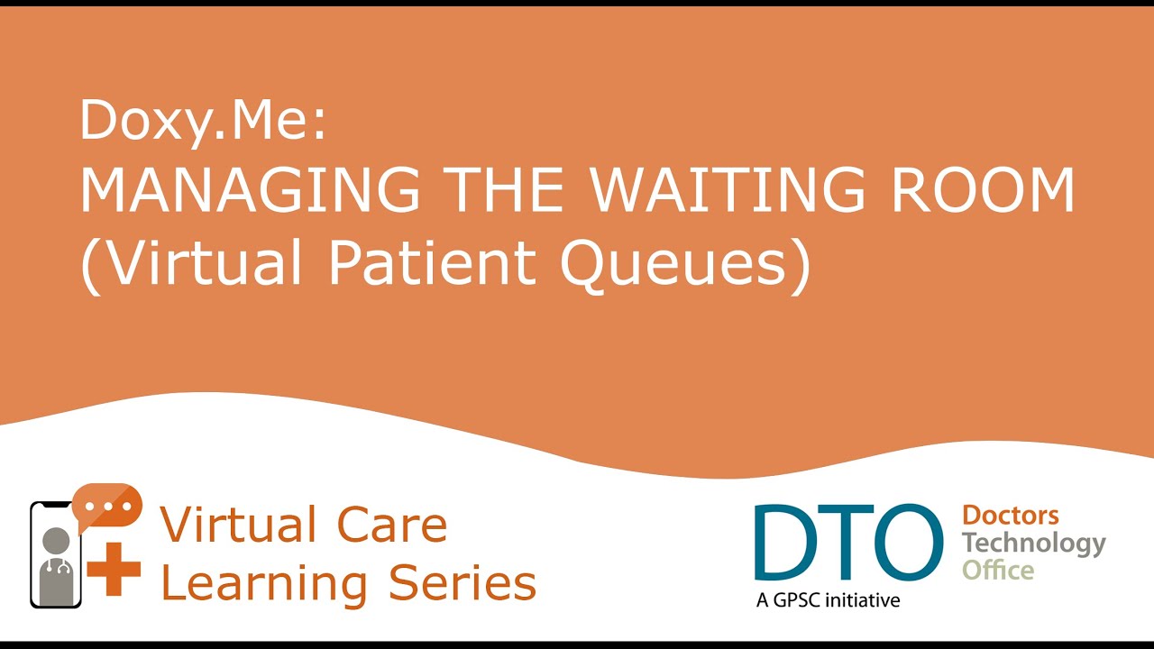4 Using Doxy.Me for Virtual Care - Managing the Waiting Room Patient Queue
