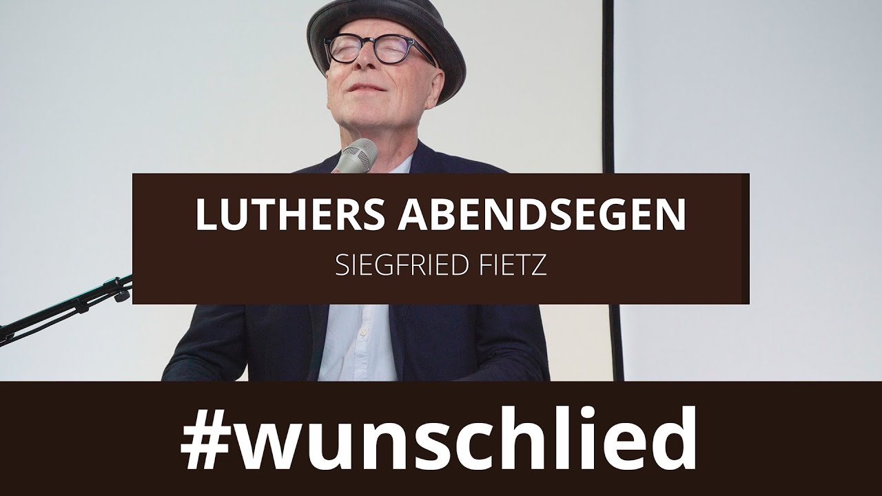 Siegfried Fietz singt 'Luthers Abendsegen' #wunschlied