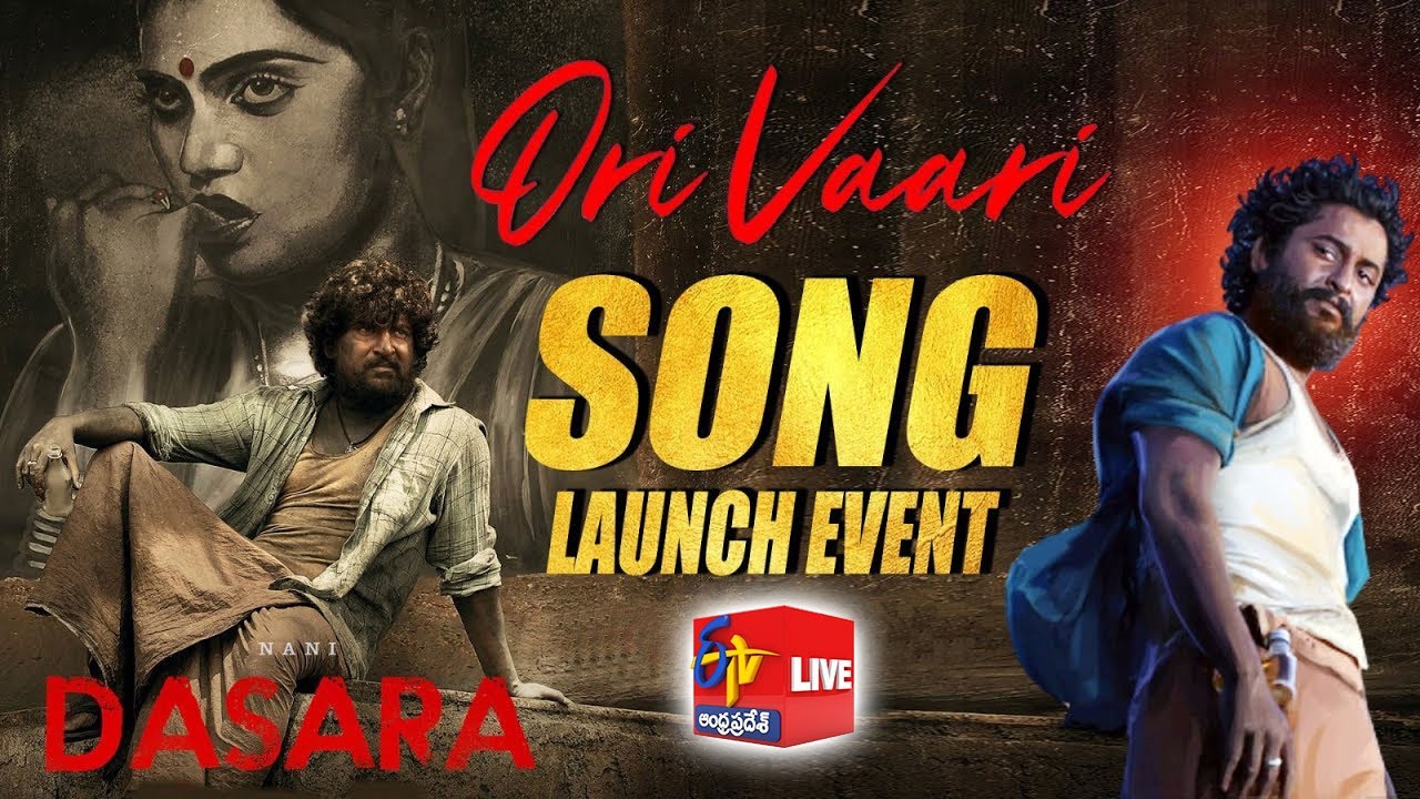 Dasara Movie | Ori Vaari Song Launch Event | Nani ,Keerthy Suresh | Srikanth Odela || LIVE