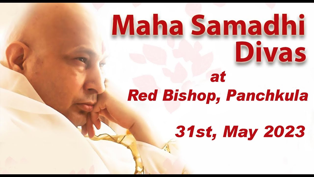 Guruji's Mahasamaadhi Diwas Satsang 31st, May 2023 at Red Bishop Panchkula, Part-01