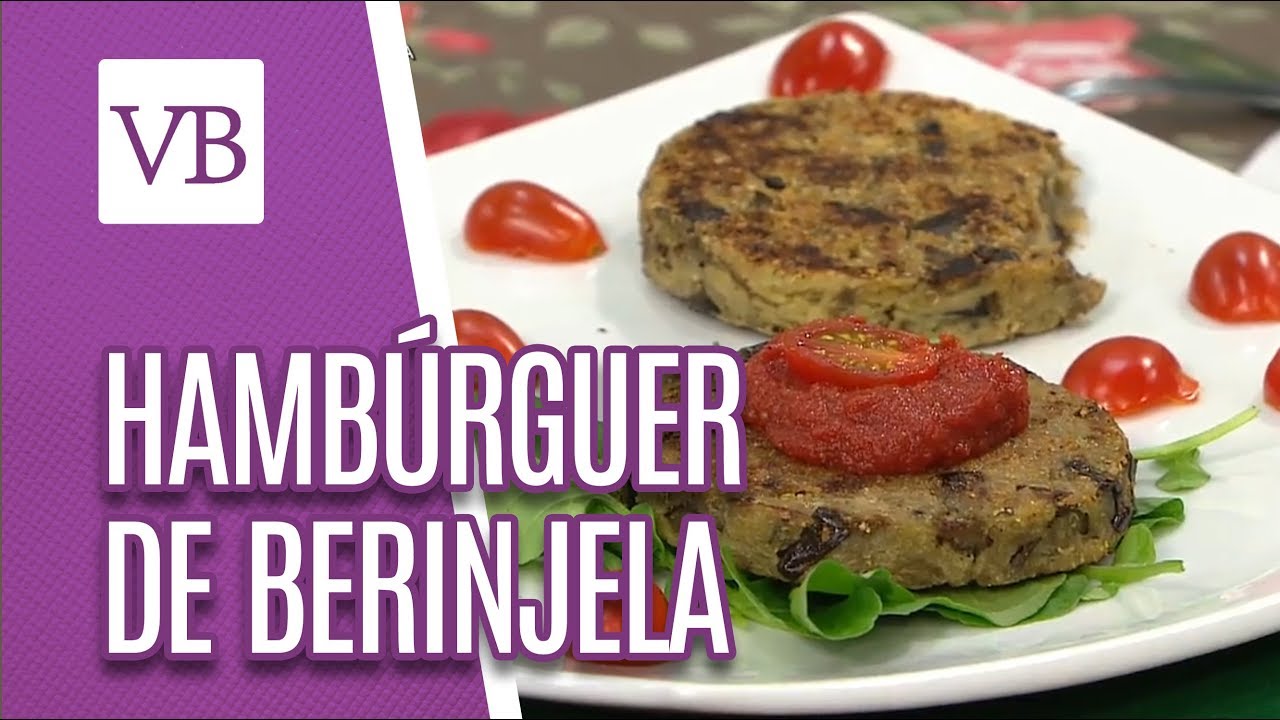 Hambúrguer de berinjela e catchup caseiro - Você Bonita (22/02/19)