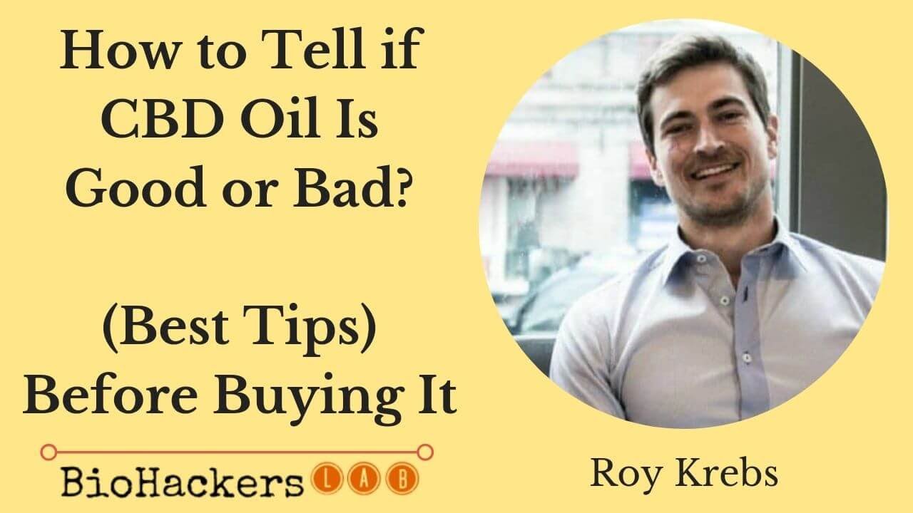What to Look for When Buying CBD Oil (Best Tips) &bull; Roy Krebs