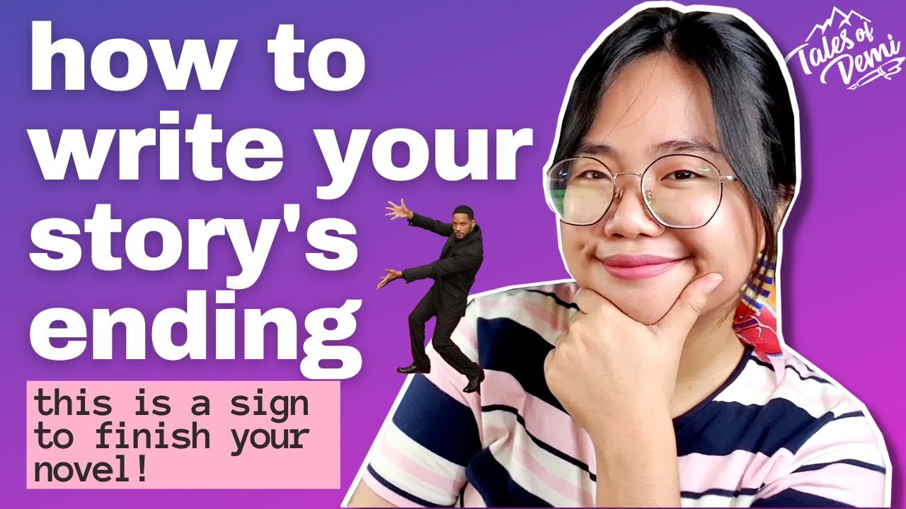 HOW TO WRITE YOUR STORY'S ENDING | This is a Sign to Finish Your Novel!