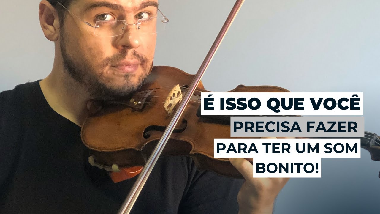É assim que se faz para ter um som bonito no violino - Técnica na prática #1