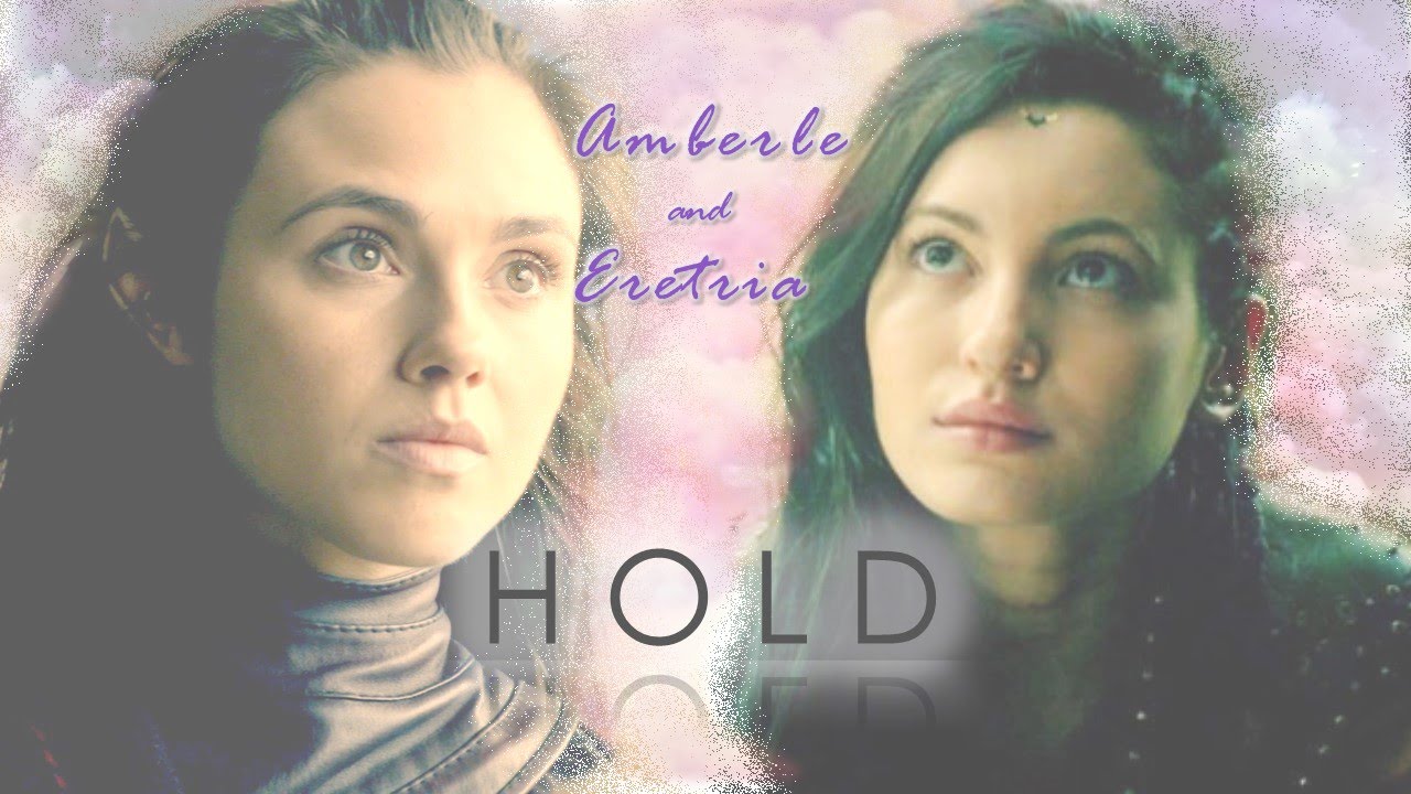Amberle & Eretria - Hold {The Shannara Chronicles}