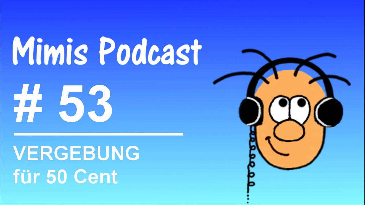 Vergebung für 50 Cent - Mimis Podcast #53