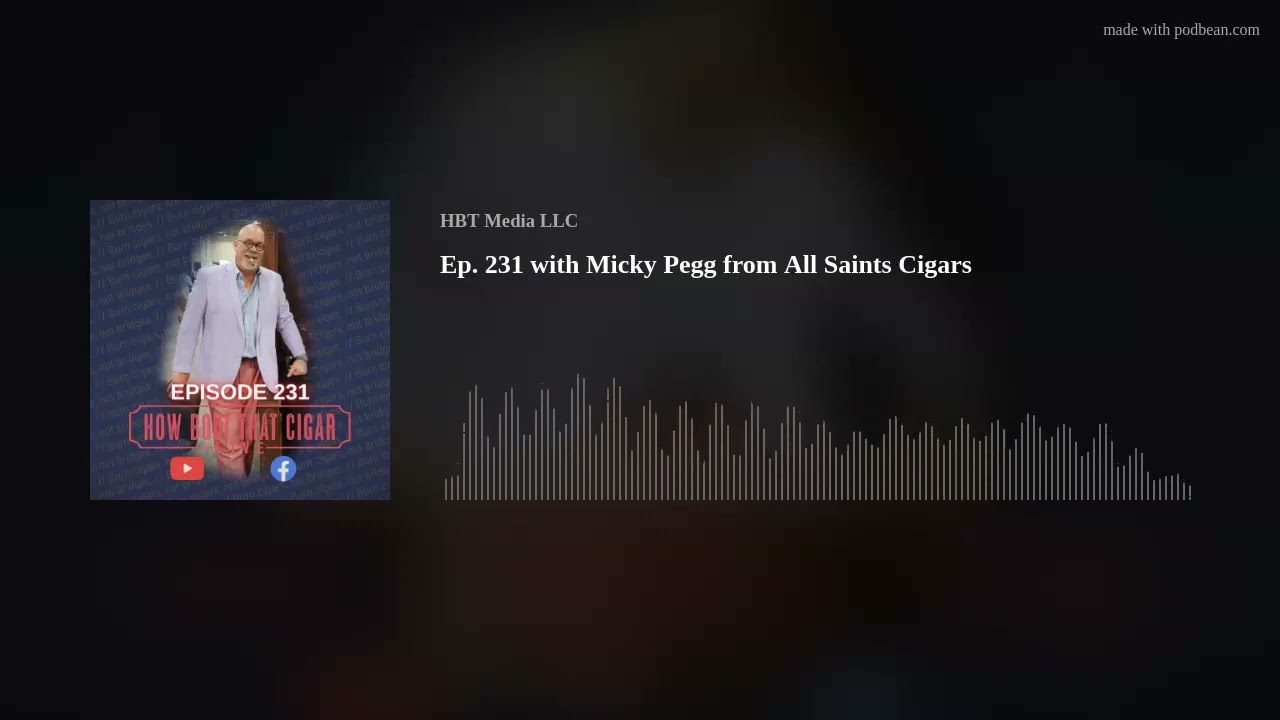 Ep. 231 with Micky Pegg from All Saints Cigars