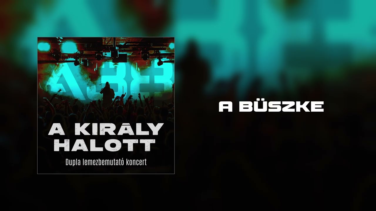 A Király Halott - A büszke (A38 Hajó - Élő)