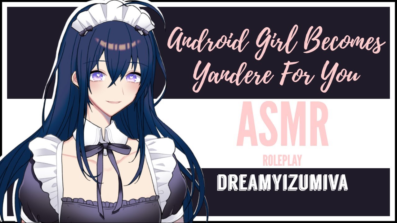 ASMR Roleplay | Android Girl Becomes Yandere For You (Android x Listener) (F4A)