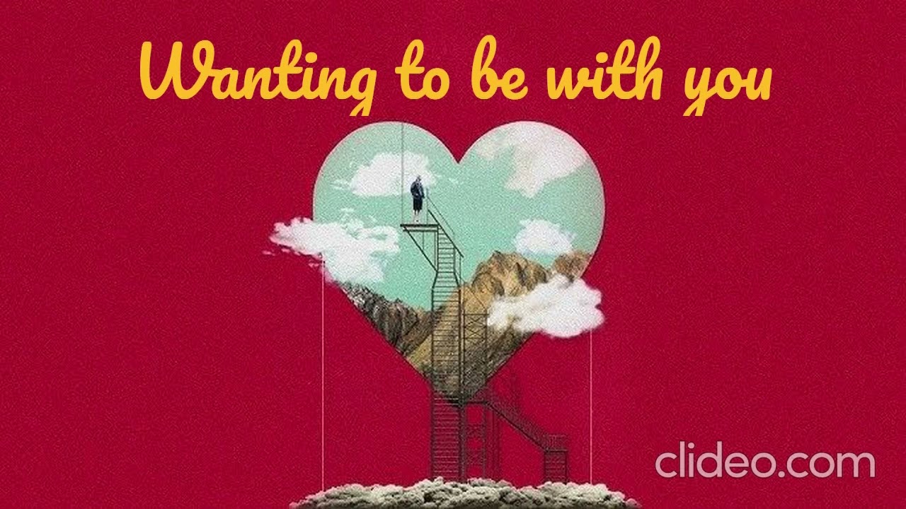 Wanting to be with you Song | New song