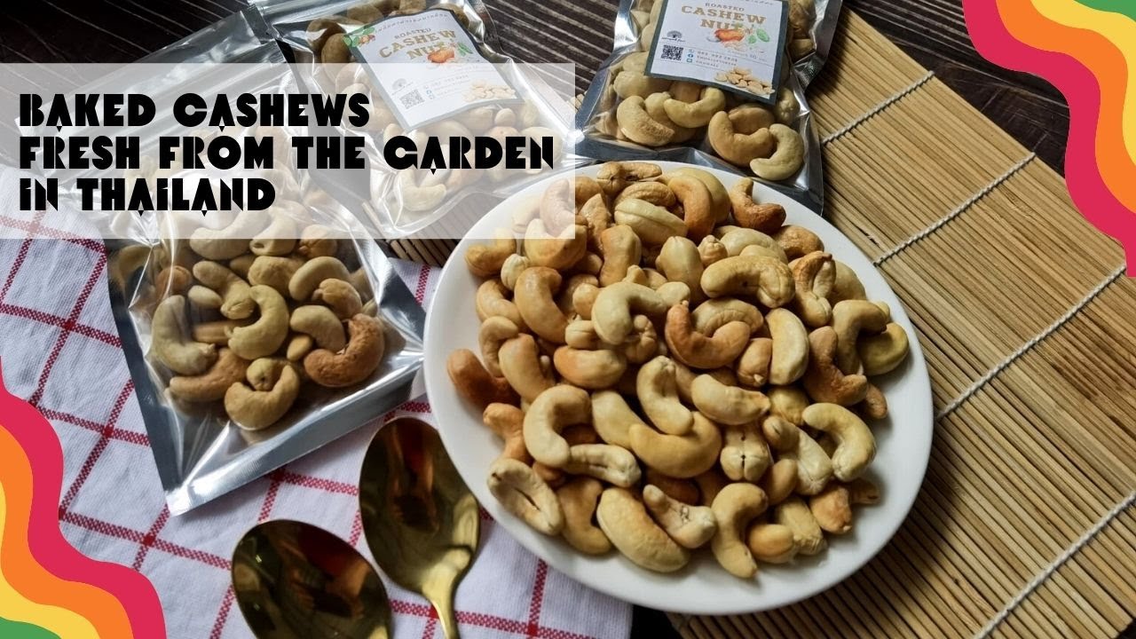 Cashew nuts from the garden of Thailand, Uttaradit, processed by baking, keeping the taste.