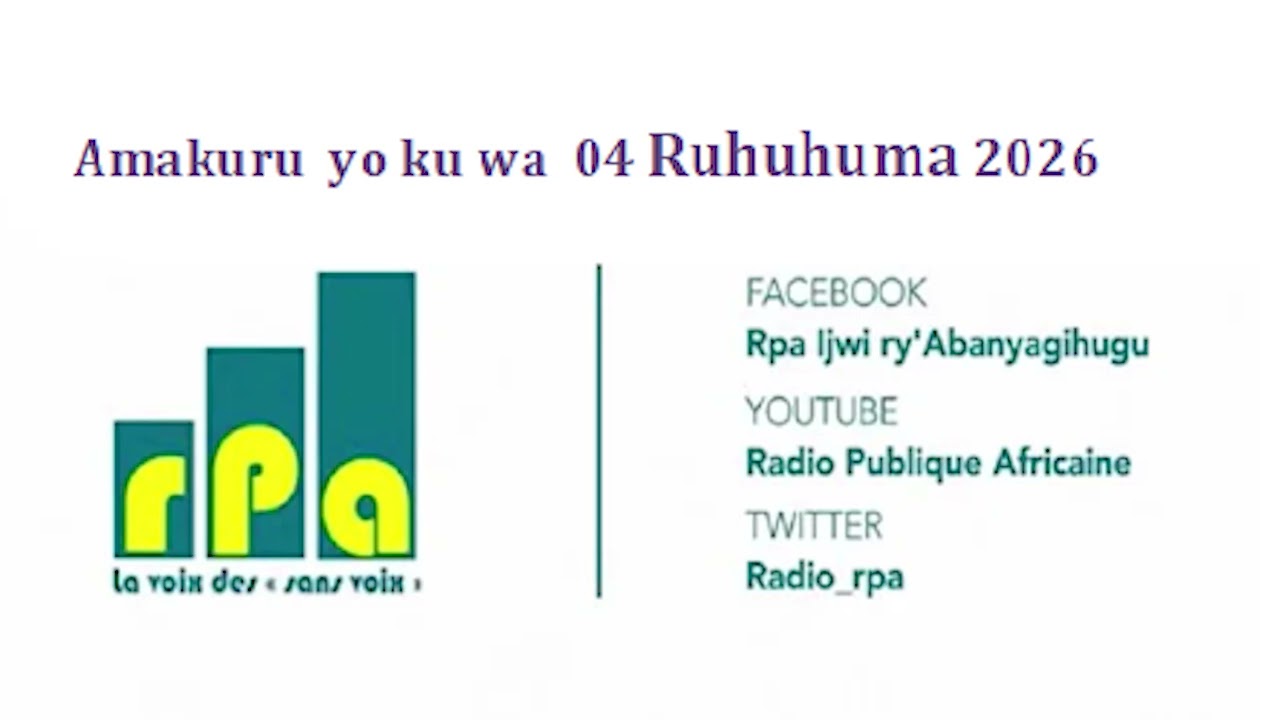 Amakuru  yo ku wa  04 Ruhuhuma 2026
