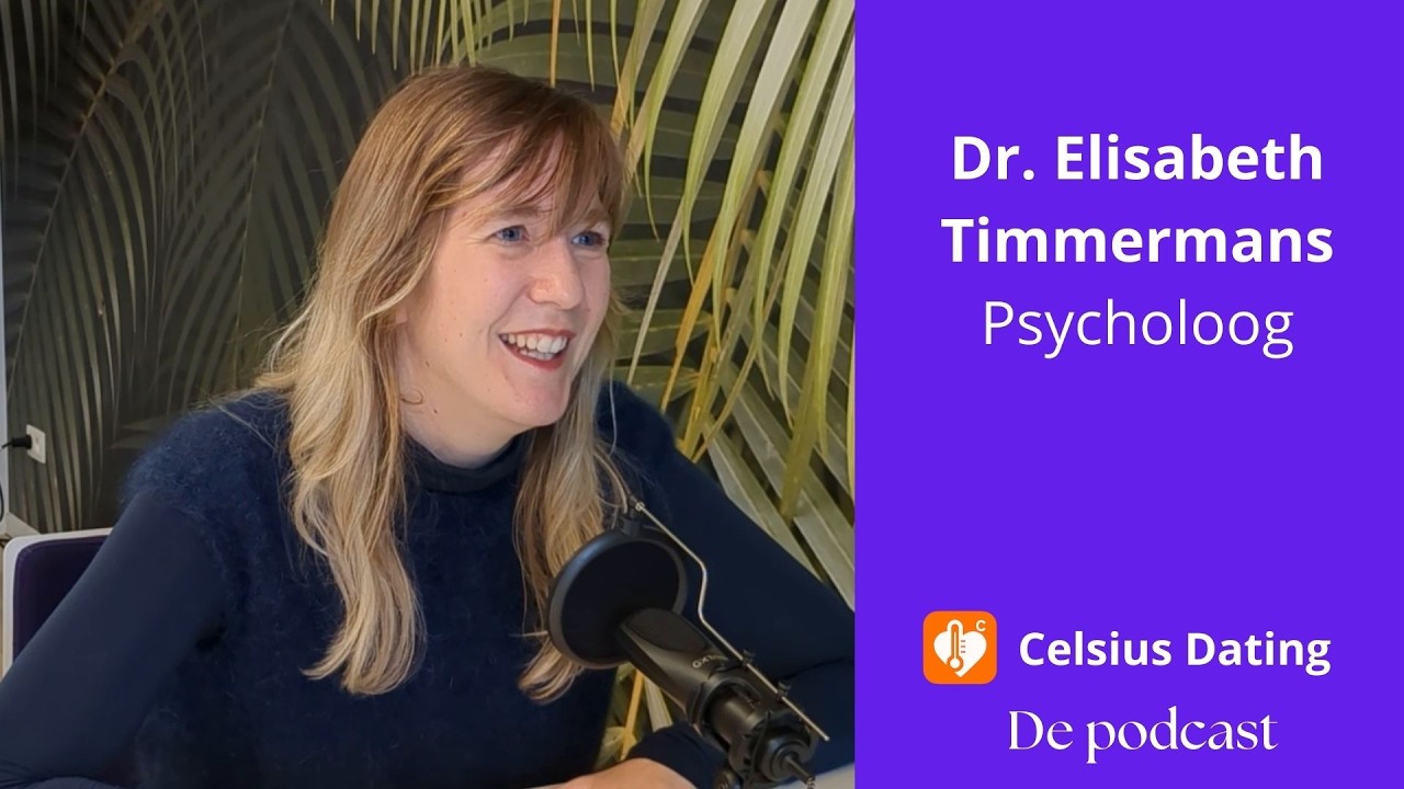 Celsius Dating Podcast - Aflevering 4 - Elisabeth Timmermans, psycholoog en PhD