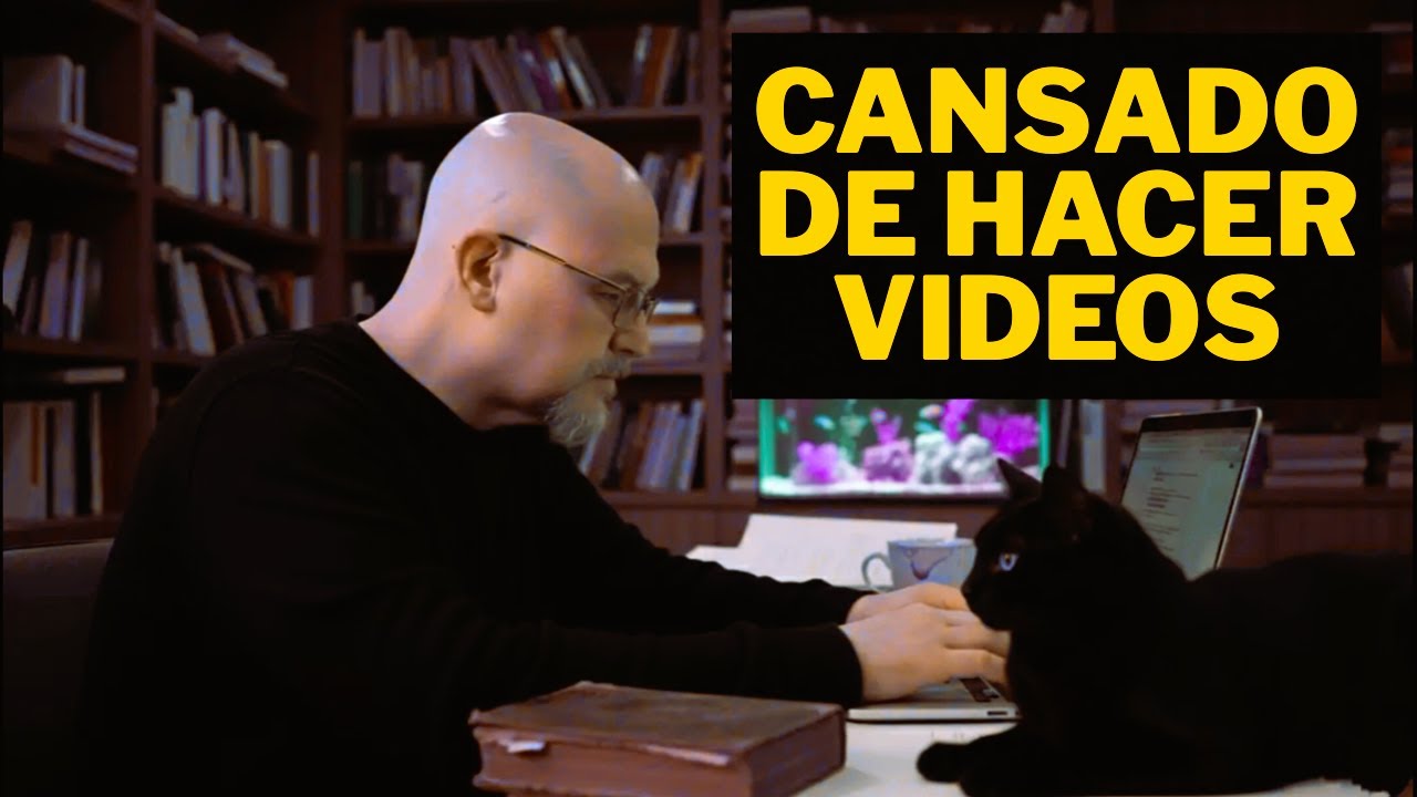 CANSADO DE HACER VIDEOS Y DE LA MALA EDUCACIÓN.