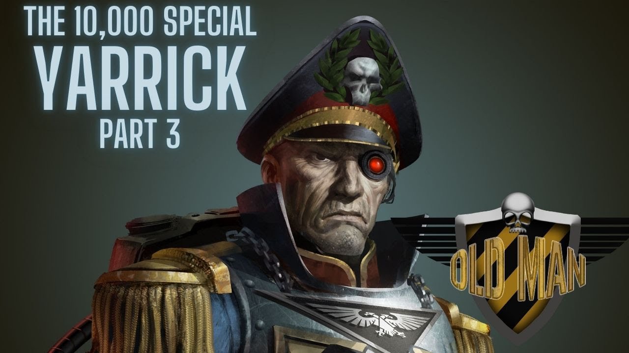 Yarrick - Hero of the Imperium - Part 3 - 10,000 Subscriber Special