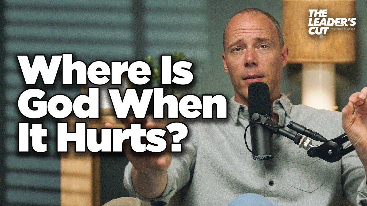 Navigating Pain Without Giving Up On God | The Leader's Cut w/ Preston Morrison