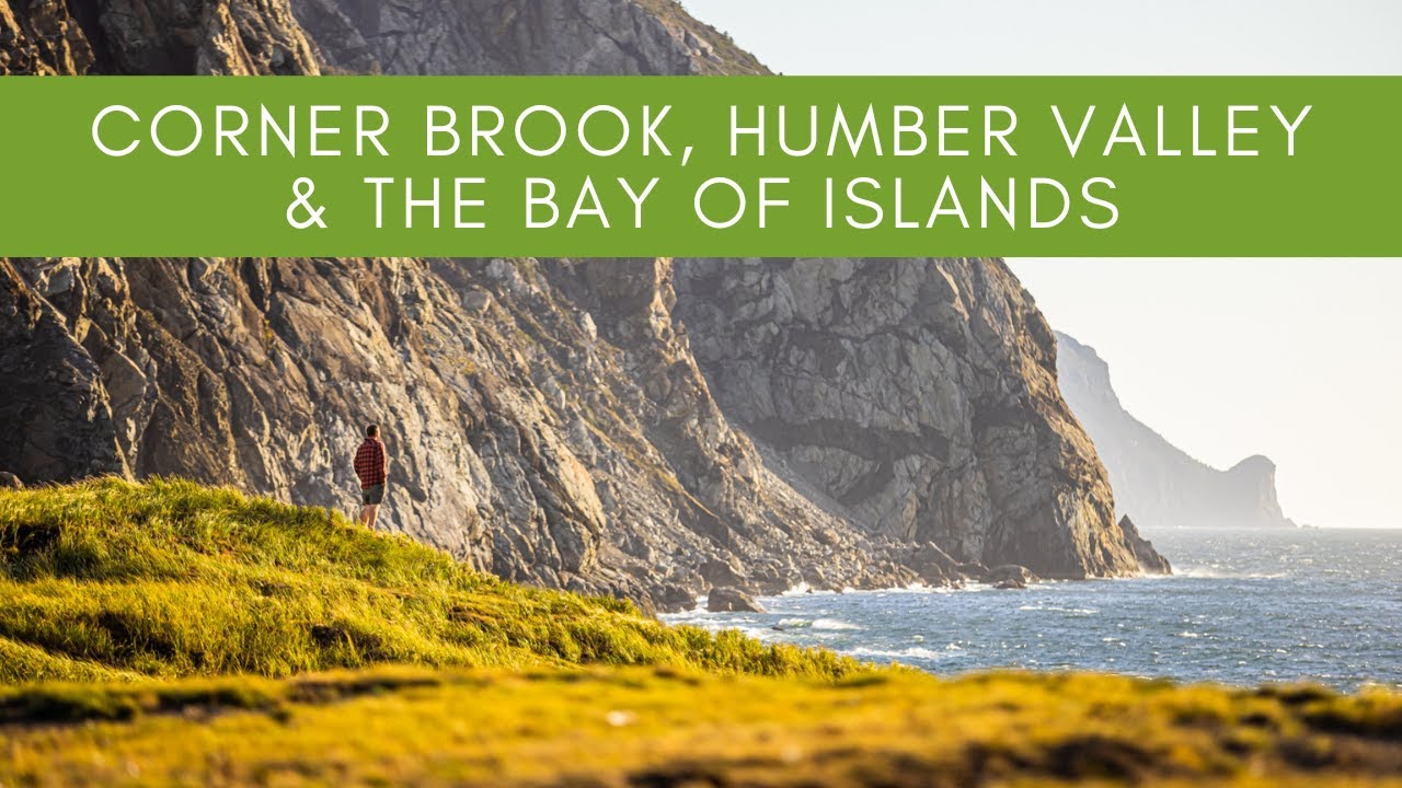 Welcome to Corner Brook, Humber Valley & the Bay of Islands