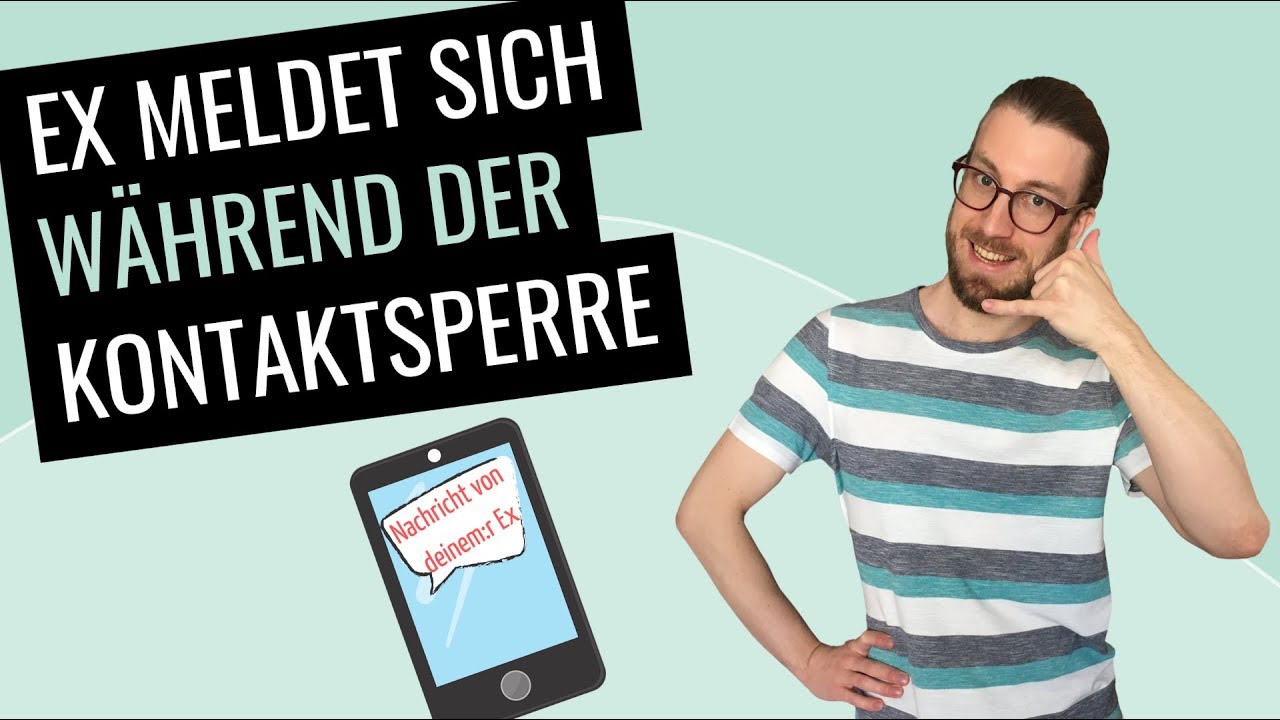 Ex meldet sich w&auml;hrend Kontaktsperre: Was du tun und wie du antworten kannst