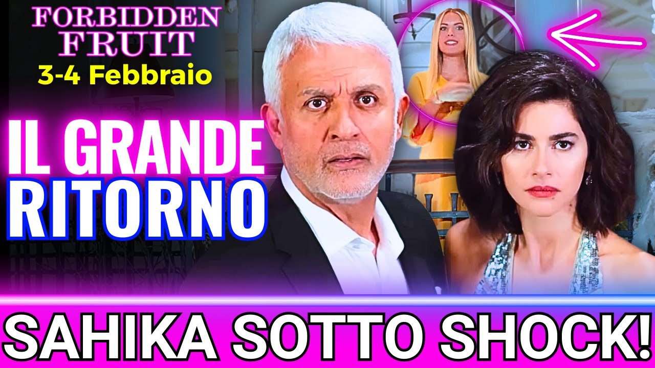YILDIZ TORNA E SCONVOLGE TUTTO | SAHIKA NEL PANICO | HALIT NON REAGISCE | FORBIDDEN FRUIT