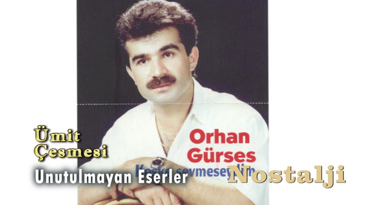 Orhan Gürses - Ümit Çesmesi