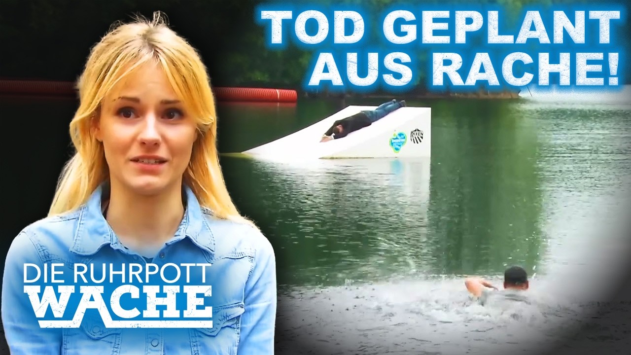 10 Jahre Rache – Wassersport-Unfall führt zu Mordversuch | GANZE FOLGE | Die Ruhrpottwache | SAT.1