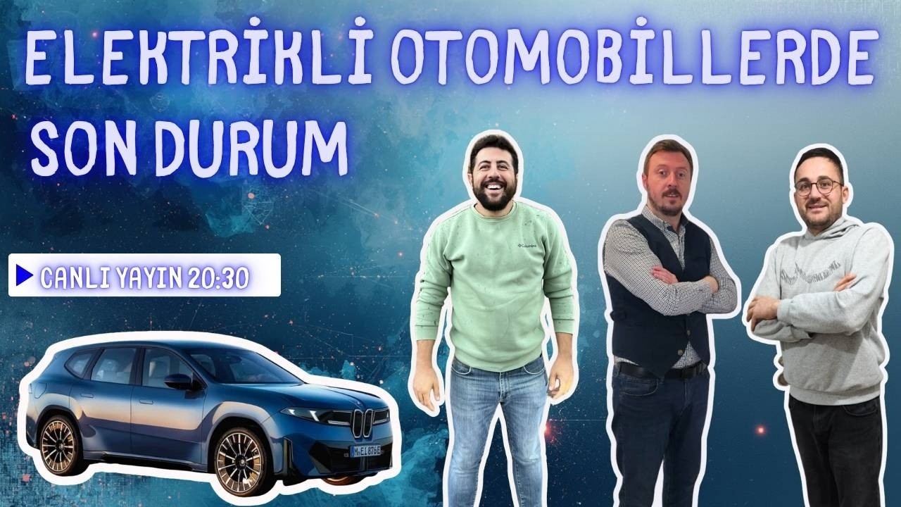 Elektrikli Araçlarda Derin Sohbete Bekleriz