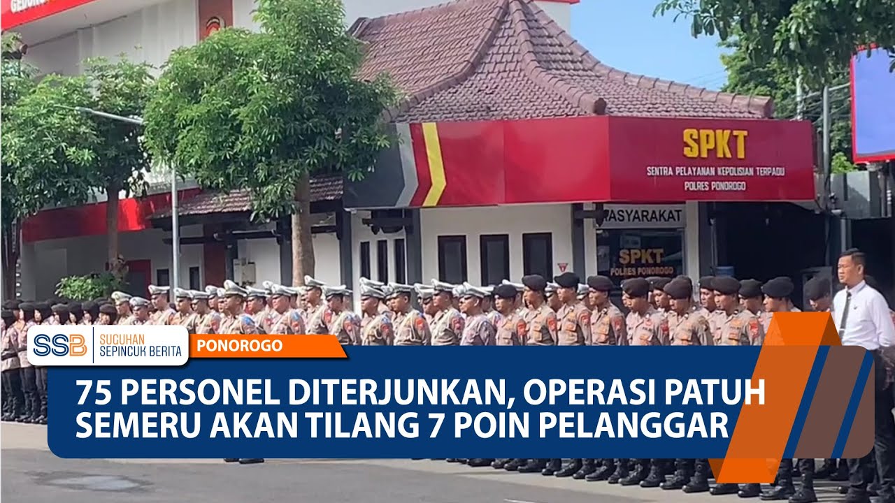 PONOROGO - 75 Personel Diterjunkan, Operasi Patuh Semeru Akan Tilang 7 Poin Pelanggar