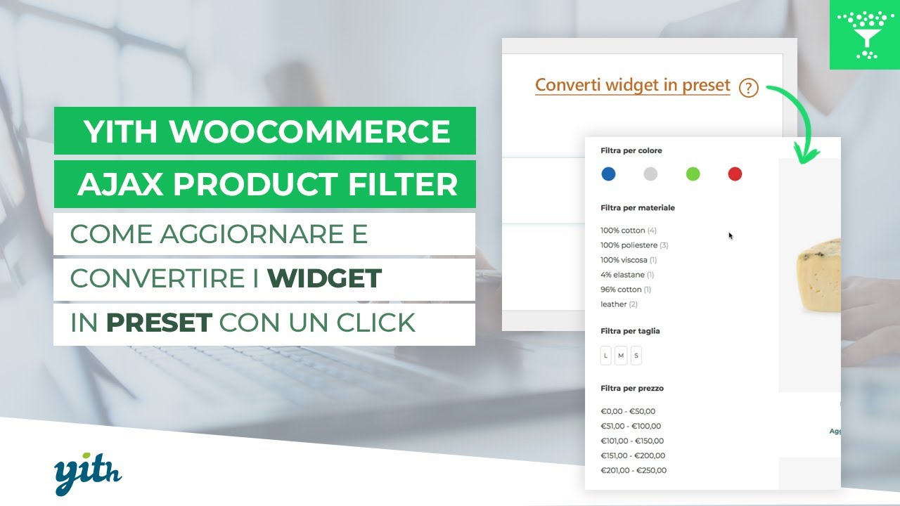 YITH WooCommerce Ajax Product Filter: Come aggiornare e convertire i widgets in preset con un click